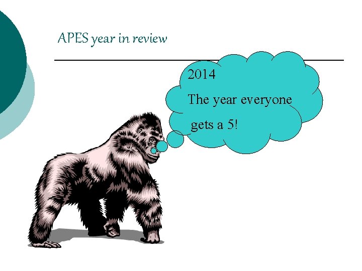 APES year in review 2014 The year everyone gets a 5! 