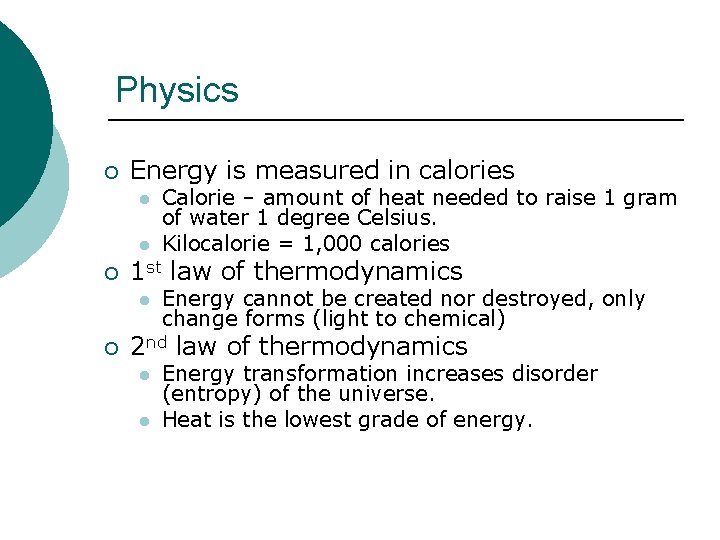 Physics ¡ Energy is measured in calories l l ¡ 1 st law of