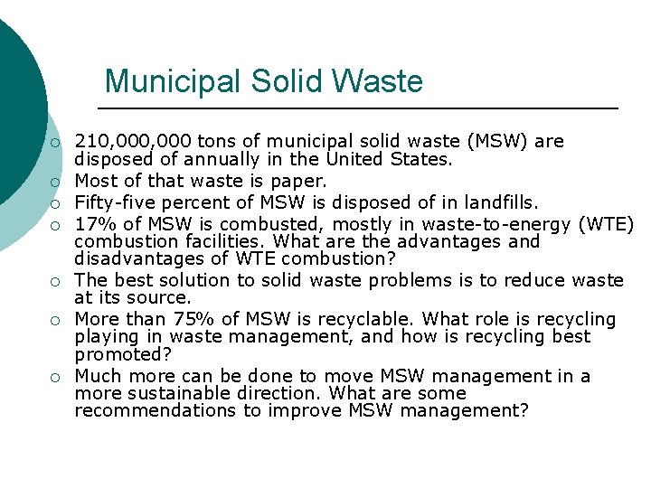 Municipal Solid Waste ¡ ¡ ¡ ¡ 210, 000 tons of municipal solid waste