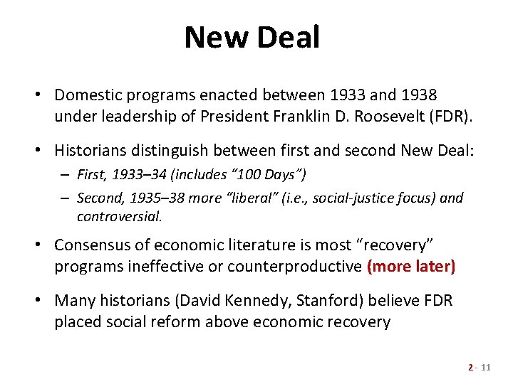 New Deal • Domestic programs enacted between 1933 and 1938 under leadership of President