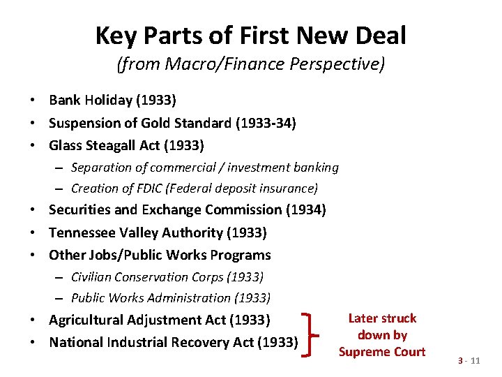 Key Parts of First New Deal (from Macro/Finance Perspective) • Bank Holiday (1933) •