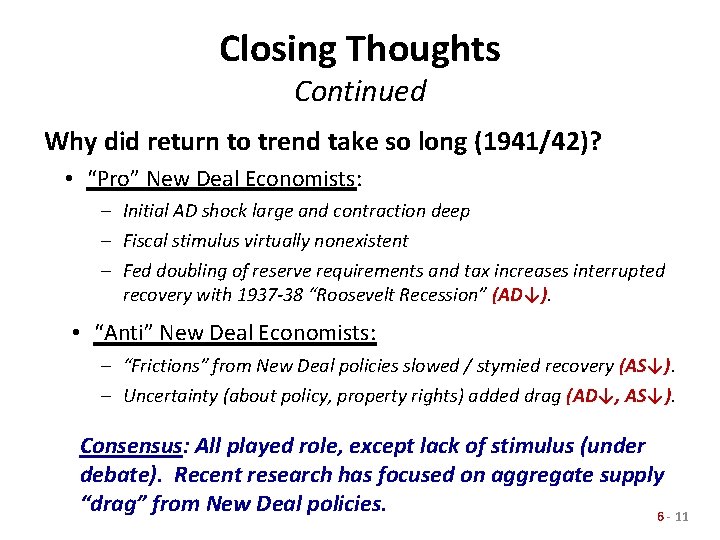 Closing Thoughts Continued Why did return to trend take so long (1941/42)? • “Pro”