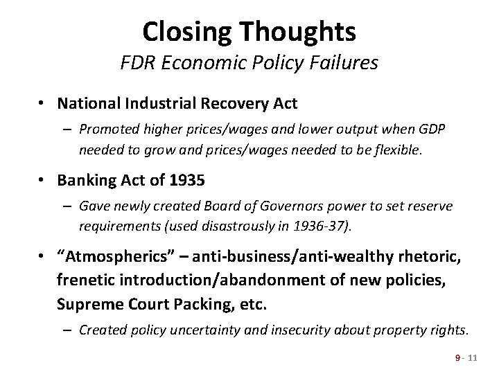 Closing Thoughts FDR Economic Policy Failures • National Industrial Recovery Act – Promoted higher