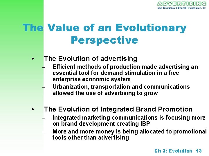 The Value of an Evolutionary Perspective • The Evolution of advertising – – •