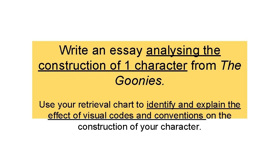 Write an essay analysing the construction of 1 character from The Goonies. Use your