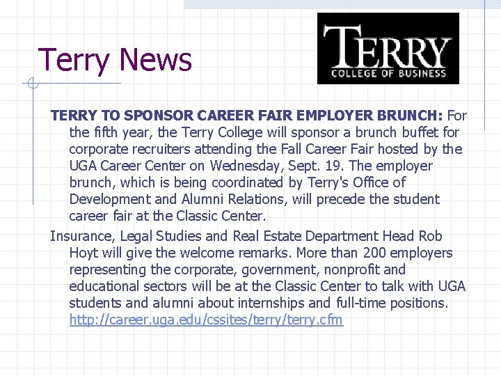 Terry News TERRY TO SPONSOR CAREER FAIR EMPLOYER BRUNCH: For the fifth year, the