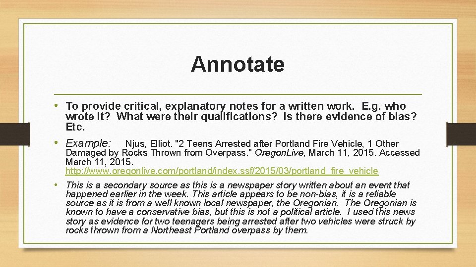 Annotate • To provide critical, explanatory notes for a written work. E. g. who Annotate • To provide critical, explanatory notes for a written work. E. g. who