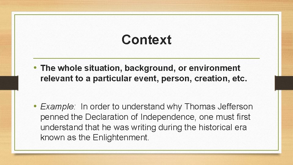 Context • The whole situation, background, or environment relevant to a particular event, person, Context • The whole situation, background, or environment relevant to a particular event, person,