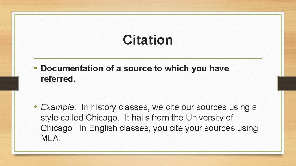 Citation • Documentation of a source to which you have referred. • Example: In Citation • Documentation of a source to which you have referred. • Example: In