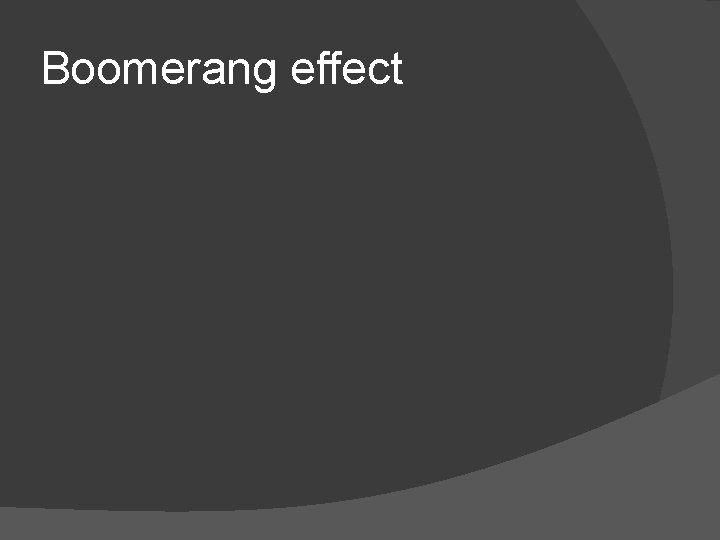 Boomerang effect 