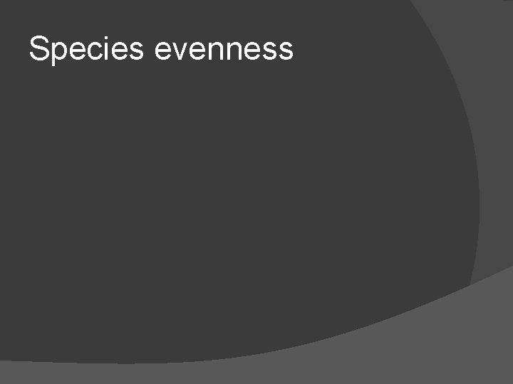 Species evenness 