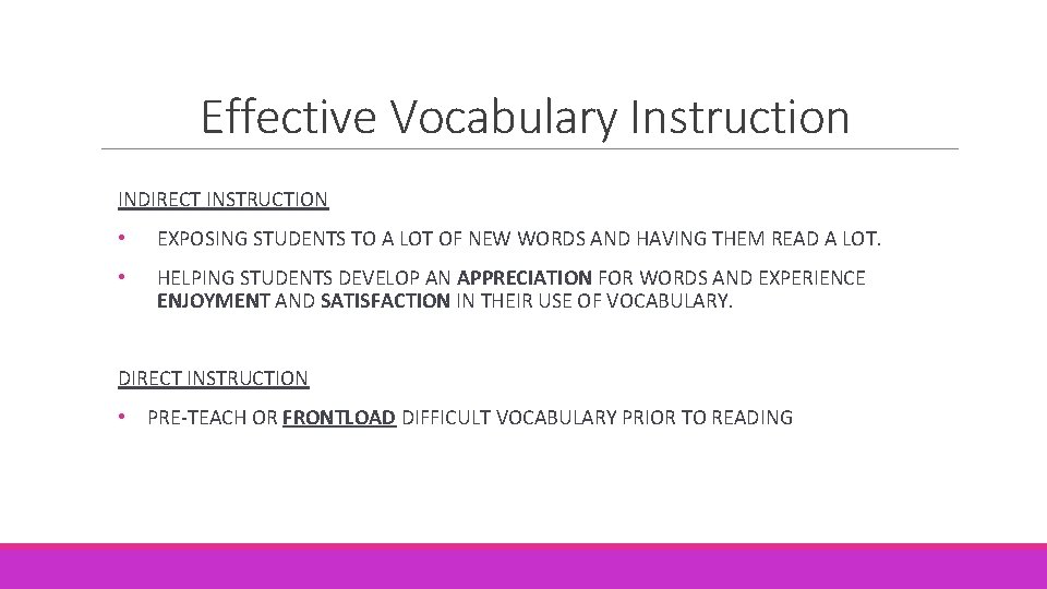 Effective Vocabulary Instruction INDIRECT INSTRUCTION • EXPOSING STUDENTS TO A LOT OF NEW WORDS