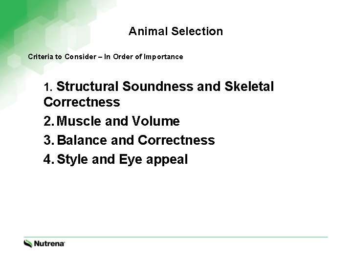 Animal Selection Criteria to Consider – In Order of Importance 1. Structural Soundness and