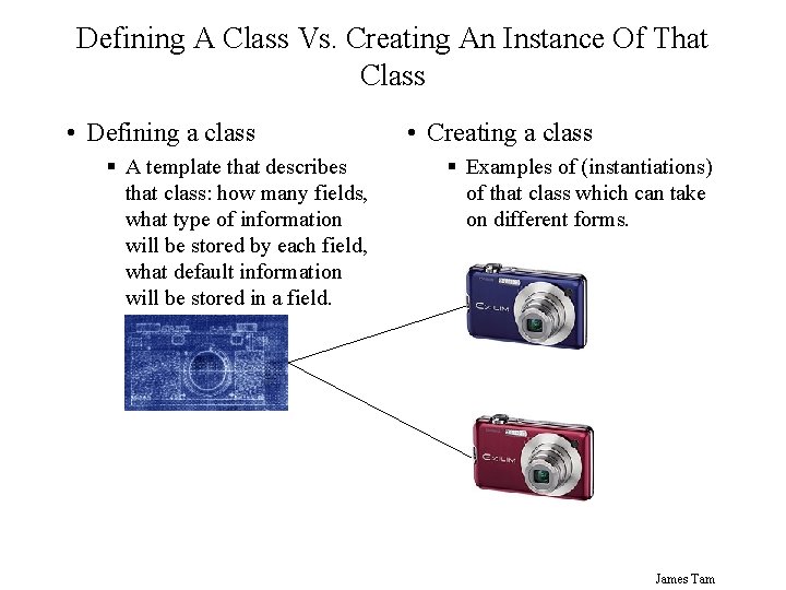 Defining A Class Vs. Creating An Instance Of That Class • Defining a class