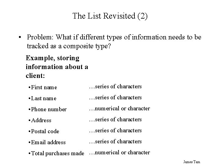 The List Revisited (2) • Problem: What if different types of information needs to