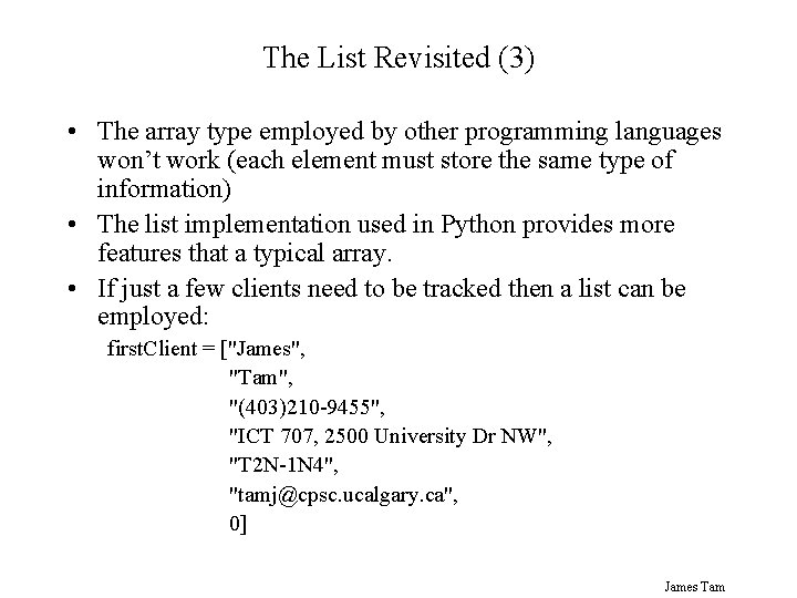 The List Revisited (3) • The array type employed by other programming languages won’t