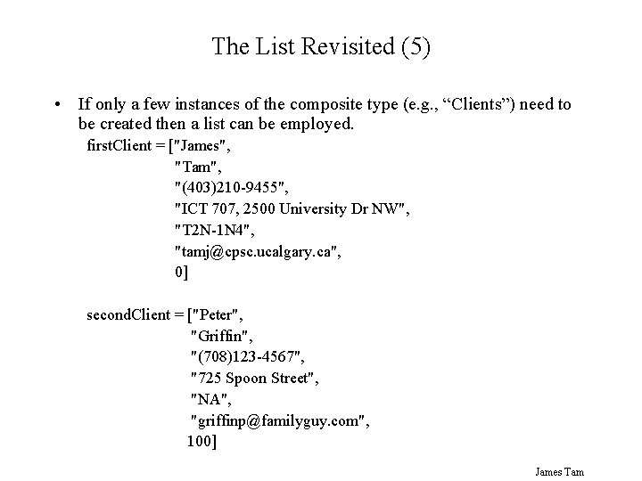 The List Revisited (5) • If only a few instances of the composite type