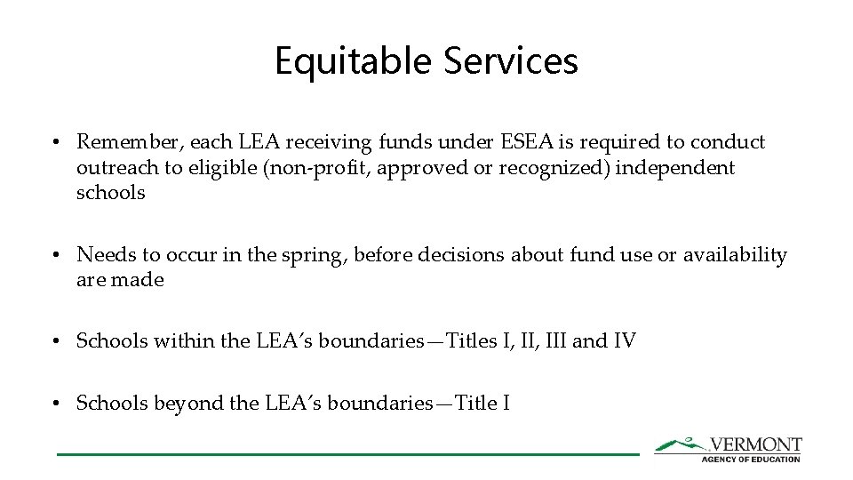 Equitable Services • Remember, each LEA receiving funds under ESEA is required to conduct Equitable Services • Remember, each LEA receiving funds under ESEA is required to conduct