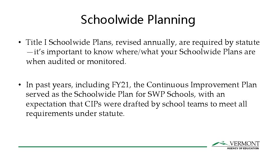 Schoolwide Planning • Title I Schoolwide Plans, revised annually, are required by statute —it’s Schoolwide Planning • Title I Schoolwide Plans, revised annually, are required by statute —it’s