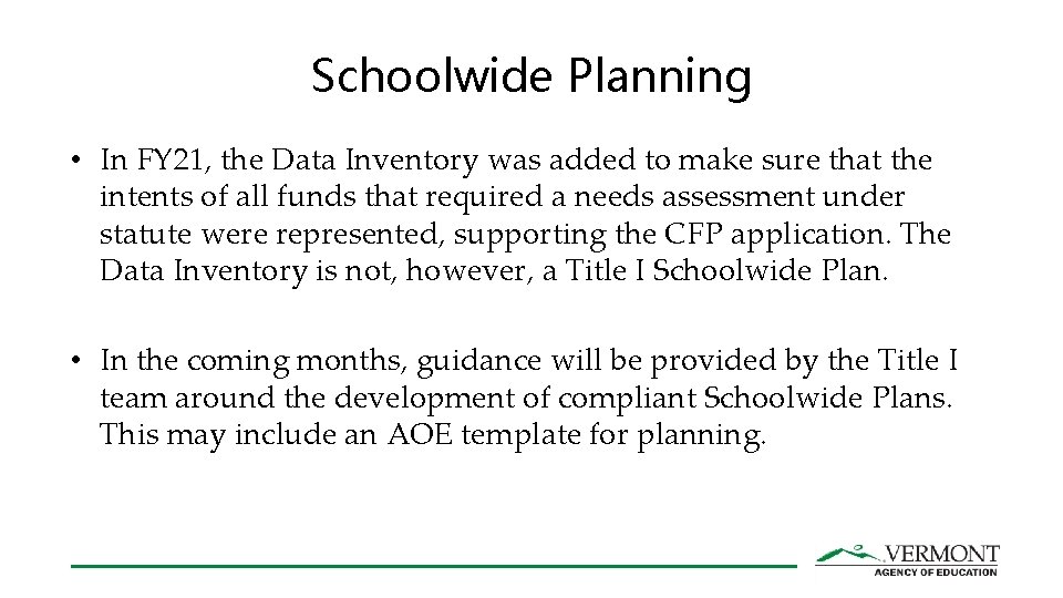 Schoolwide Planning • In FY 21, the Data Inventory was added to make sure Schoolwide Planning • In FY 21, the Data Inventory was added to make sure