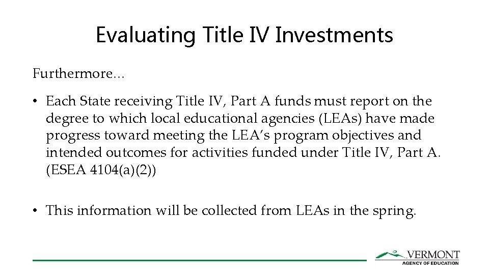 Evaluating Title IV Investments Furthermore… • Each State receiving Title IV, Part A funds Evaluating Title IV Investments Furthermore… • Each State receiving Title IV, Part A funds