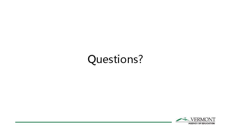Questions? Questions?