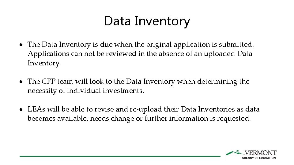 Data Inventory The Data Inventory is due when the original application is submitted. Applications Data Inventory The Data Inventory is due when the original application is submitted. Applications