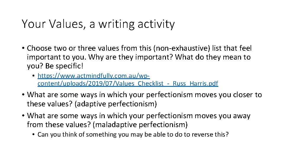 Your Values, a writing activity • Choose two or three values from this (non-exhaustive)