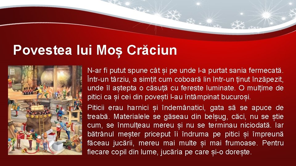 Povestea lui Moș Crăciun N-ar fi putut spune cât și pe unde l-a purtat