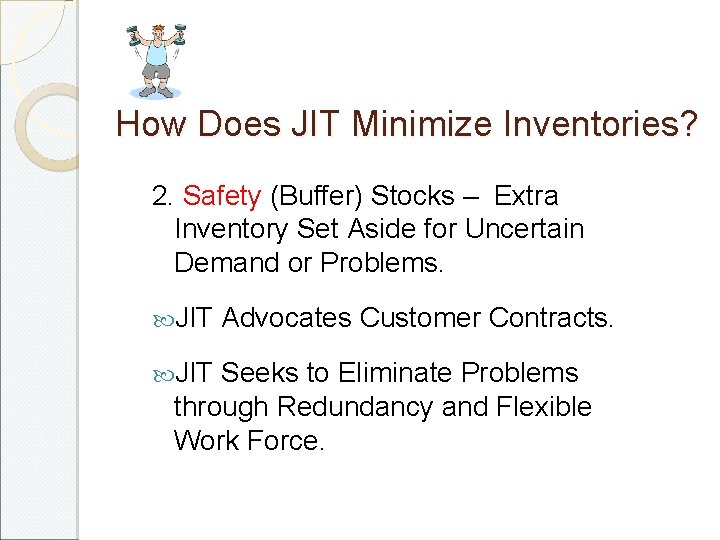 How Does JIT Minimize Inventories? 2. Safety (Buffer) Stocks – Extra Inventory Set Aside