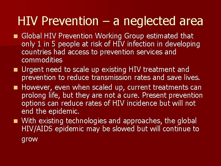 HIV Prevention – a neglected area n n Global HIV Prevention Working Group estimated HIV Prevention – a neglected area n n Global HIV Prevention Working Group estimated