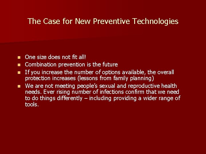 The Case for New Preventive Technologies n n One size does not fit all! The Case for New Preventive Technologies n n One size does not fit all!