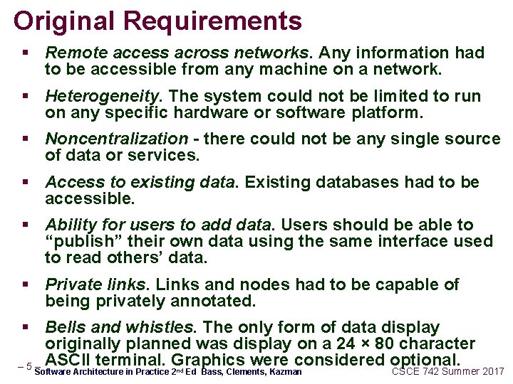 Original Requirements § Remote access across networks. Any information had to be accessible from