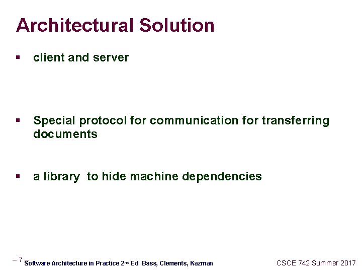Architectural Solution § client and server § Special protocol for communication for transferring documents