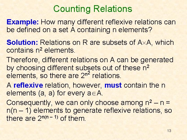 Counting Relations Example: How many different reflexive relations can be defined on a set