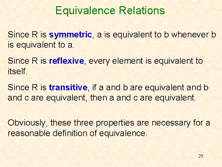 Equivalence Relations Since R is symmetric, a is equivalent to b whenever b is