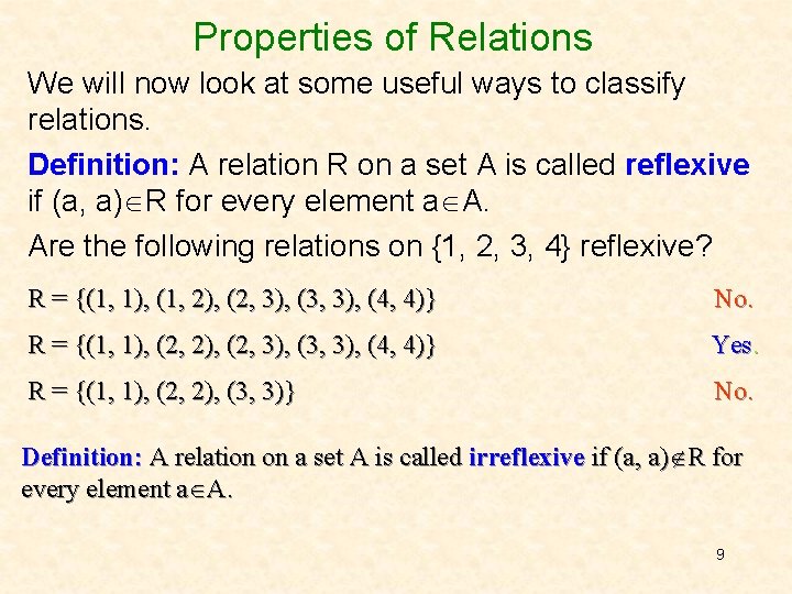 Properties of Relations We will now look at some useful ways to classify relations.