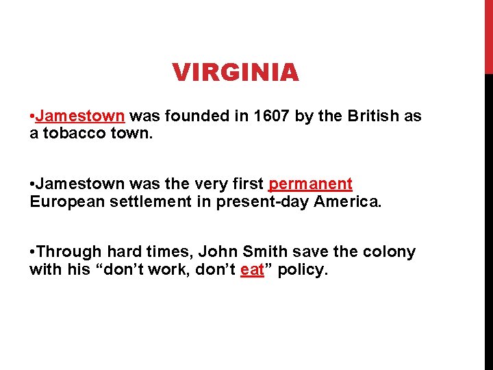 VIRGINIA • Jamestown was founded in 1607 by the British as a tobacco town.