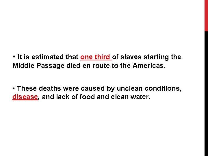  • It is estimated that one third of slaves starting the Middle Passage