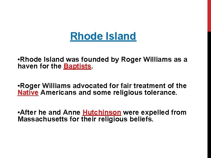 Rhode Island • Rhode Island was founded by Roger Williams as a haven for