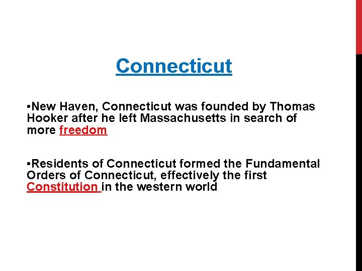 Connecticut • New Haven, Connecticut was founded by Thomas Hooker after he left Massachusetts