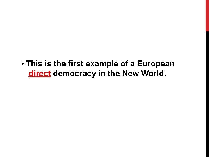  • This is the first example of a European direct democracy in the