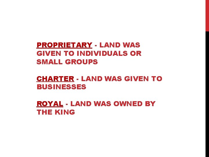 PROPRIETARY - LAND WAS GIVEN TO INDIVIDUALS OR SMALL GROUPS CHARTER - LAND WAS