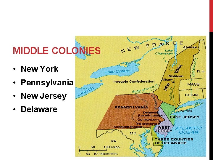 MIDDLE COLONIES • New York • Pennsylvania • New Jersey • Delaware 