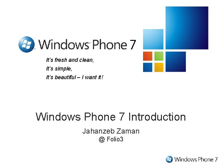 It’s fresh and clean, It’s simple, It’s beautiful – I want it ! Windows