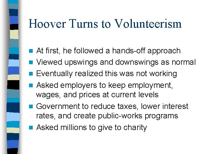Hoover Turns to Volunteerism n n n At first, he followed a hands-off approach