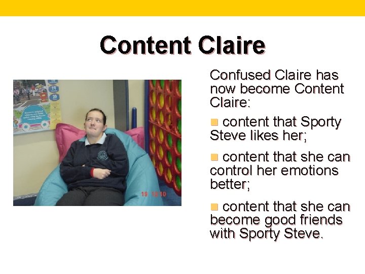 Content Claire Confused Claire has now become Content Claire: n content that Sporty Steve