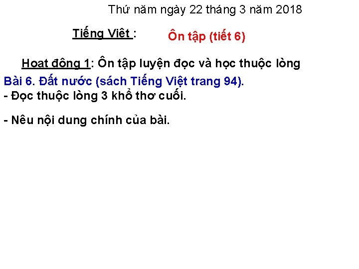 Thứ năm ngày 22 tháng 3 năm 2018 Tiếng Việt : Ôn tập (tiết