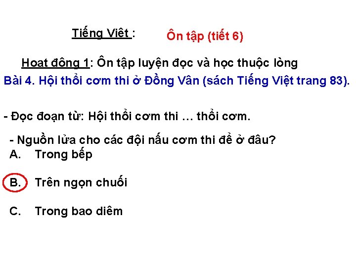 Tiếng Việt : Ôn tập (tiết 6) Hoạt động 1: Ôn tập luyện đọc
