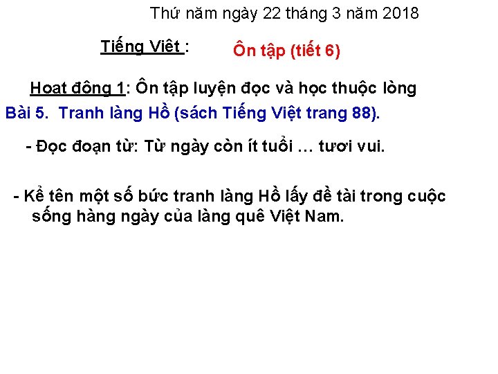 Thứ năm ngày 22 tháng 3 năm 2018 Tiếng Việt : Ôn tập (tiết